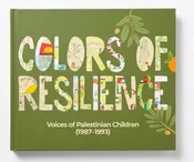 Colors of Resilience - Voices of Palestinian Children (1987-1993)
