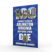 100 Things to Do in Arlington, Virginia, Before You Die