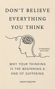 Don't Believe Everything You Think (Expanded Edition) by Joseph Nguyen