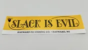 “Slack is Evil” Bumper Sticker