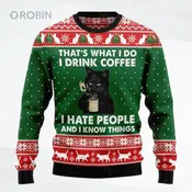 Black Cat Drink Coffee I Hate People And I Know Things Ugly Christmas Sweater