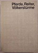 Pferde, Reiter, Völkerstürme.