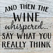 And then the wine whispered…/ 6"x6" Wood Sign
