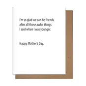Glad we can be friends Mom - Greeting Card