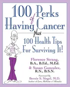 100 Perks of Having Cancer: Plus 100 Health Tips for Surviving It!