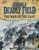 Across a Deadly Field: The War in the East Hardcover Book Osprey ACW002