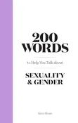 200 Words to Help you Talk about Sexuality & Gender (Hardcover) by Kate Sloan