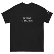 BELIEVE AND REPENT TEE