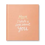 Mom, I Wrote A Book About You