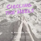 AY 175 Circling the Heels – A Feldenkrais Lesson