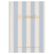 Be Mindful Prompted Journal