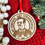 Be Curious Not Judgemental Ornament | Lasso Ornament | TV Show Christmas Ornament