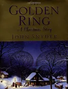 The Golden Ring: A Christmas Story Snyder, John (Hardcover)