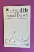 Beckett, Samuel. WORSTWARD HO — Ralph Sipper Books