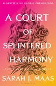 A Court of Splintered Harmony (Court of Thorns and Roses #6) - PREORDER
