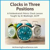 AY 376 Pelvic Clocks in Three Positions – A Feldenkrais Lesson