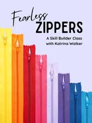 Fearless Zippers Class with Katrina Walker - November 19, 5-8pm ET via Zoom