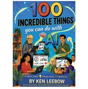 100 Incredible Things You Can Do with AI