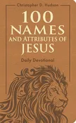 100 Names And Attributes Of Jesus Daily Devotional