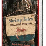 “Shrimp Tales: Small Bites of History”