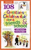 108 Questions Children Ask about Friends and School Veerman, David; Galvin, James C.; Osborne, Rick; Sharrer, J. Alan; Strauss, Ed and Crump, Lillian