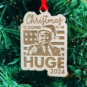 Christmas Is Going To Be Huge | Trump 2024 Christmas Ornament