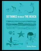 50 Things to Do at the Beach