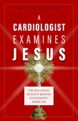 A Cardiologist Examines Jesus