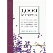 1,000 Mitzvahs: How Small Acts of Kindness Can Heal, Inspire, & Change Your Life