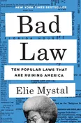 Bad Law: Ten Popular Laws that are Ruining America