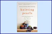 Knitting Pearls: Writers Writing About Knitting,  Edited by Ann Hood — WHERE THE SIDEWALK ENDS  Bookstore & Children's Annex