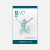 Believe, Become, Be