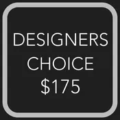 DESIGNERS CHOICE $175
