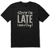 Men's Sorry I'm Late I Saw a Dog Short Sleeve Crusher Tee