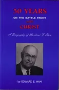 50 Years on the Battlefront with Christ - Mordecai F. Ham