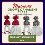 Gnome Macrame Ornament Workshop — Deeply Rooted Camarillo