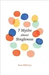 7 Myths About Singleness by Sam Allberry
