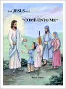 And Jesus Said (#1): "Come unto Me,"  by Beryle J. Immer--NEWLY REDUCED PRICE!