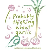 "Probably thinking about garlic" Sticker - Small — Willamette Farm & Food Coalition