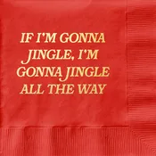 All The Way - Funny Holiday Napkin
