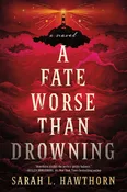 A Fate Worse Than Drowning