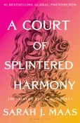 A Court of Splintered Harmony by Sarah J. Maas (ACOTAR 6)