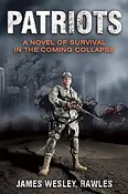 Patriots: A Novel of Survival in the Coming Collaspe