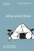 Alive With Christ (The Resurrection)