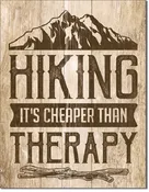 12 1/2" X 16" TIN SIGN HIKING ITS CHEAPER THAN THERAPY METAL SIGN NEW