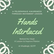 AY 33 Hands Interlaced (Behind the Head, Flexion) – A Feldenkrais Lesson