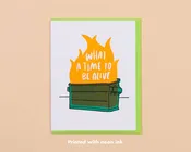 And Here We Are - Dumpster Fire Letterpress Greeting Card- Made in USA