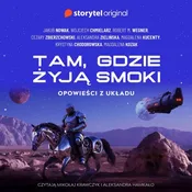 Audiobook - Tam, gdzie żyją smoki