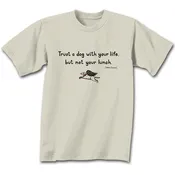 Trust a Dog... T-Shirt