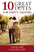 10 Great Dates for Empty Nesters: Renew Your Relationship with This Dating Plan [Paperback] Arp, David and Claudia